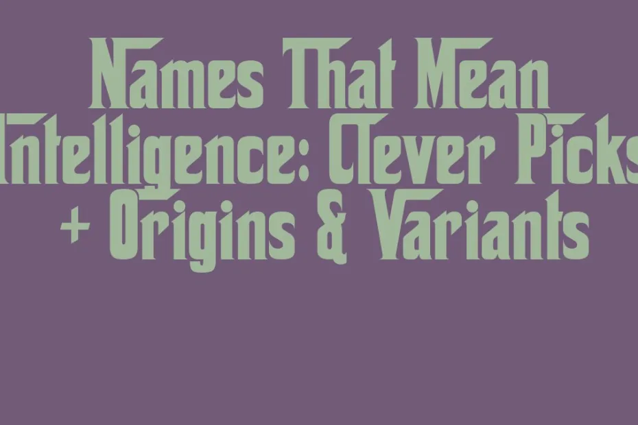 Names That Mean Intelligence Clever Picks Origins Variants