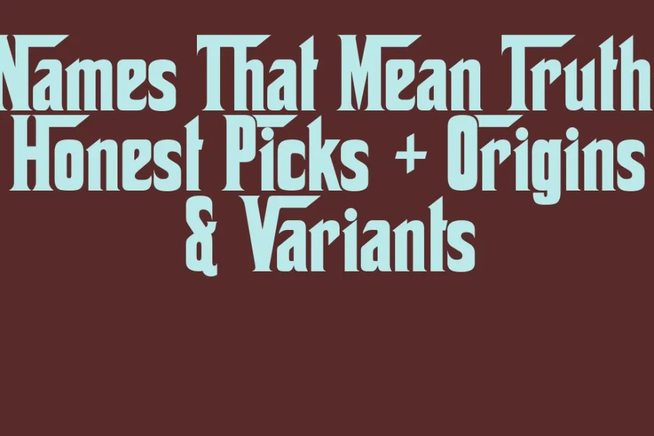 Names That Mean Truth Honest Picks Origins Variants