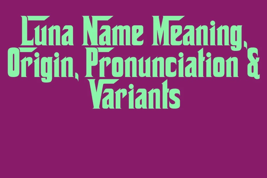 Luna Name Meaning Origin Pronunciation Variants