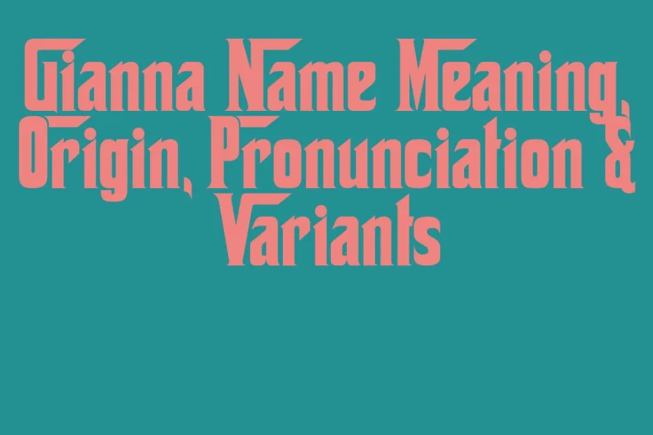 Gianna Name Meaning Origin Pronunciation Variants