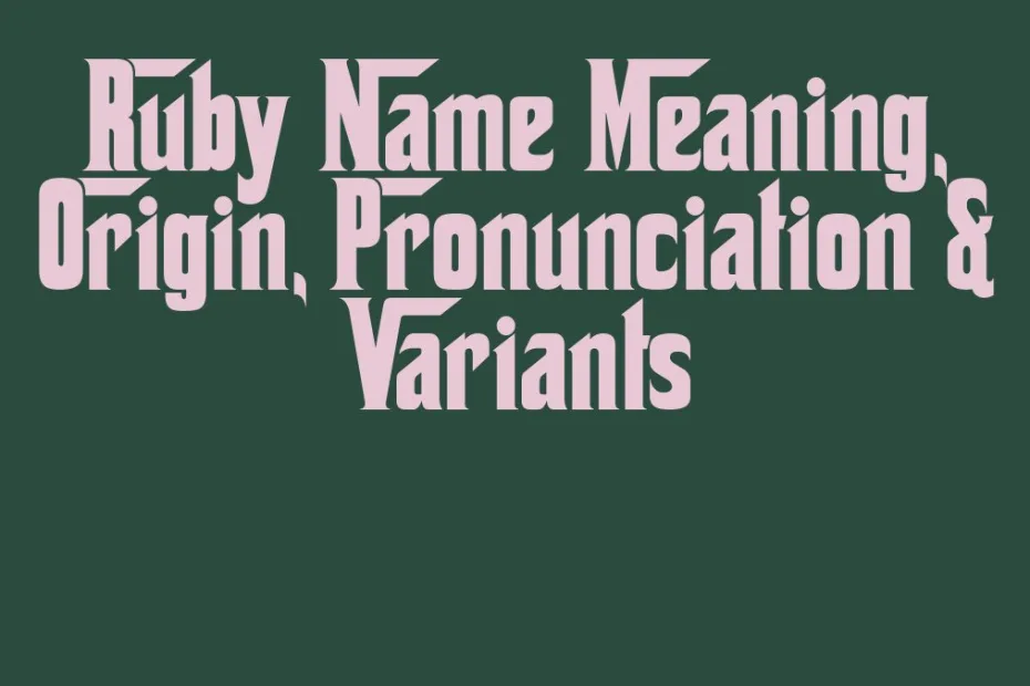 Ruby Name Meaning Origin Pronunciation Variants