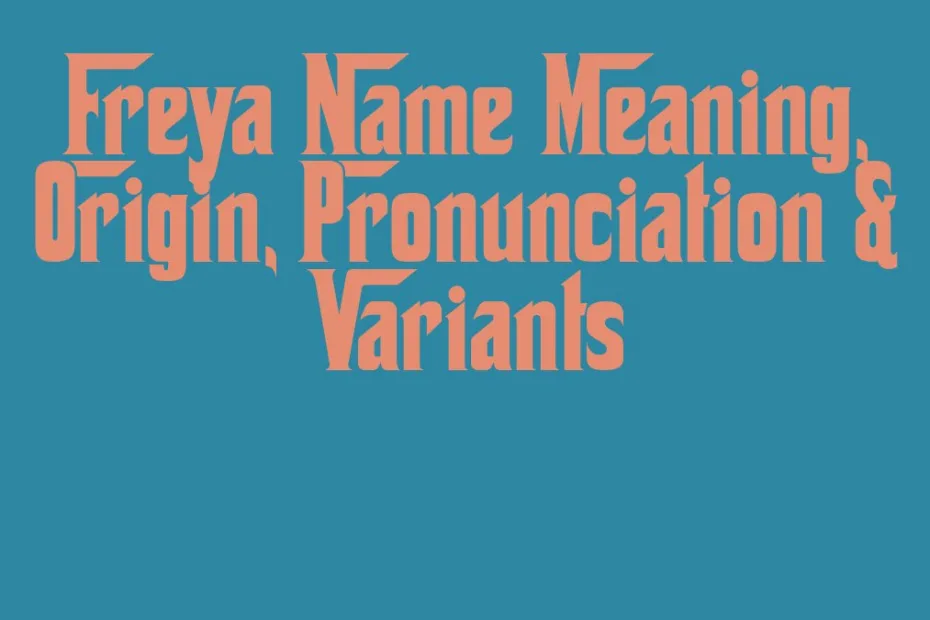 Freya Name Meaning Origin Pronunciation Variants