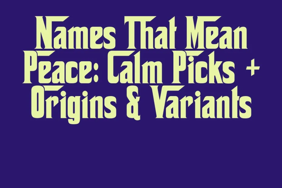 Names That Mean Peace Calm Picks Origins Variants