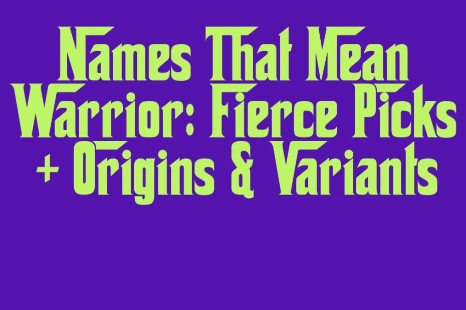 Names That Mean Warrior Fierce Picks Origins Variants