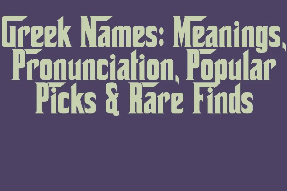 Greek Names Meanings Pronunciation Popular Picks Rare Finds