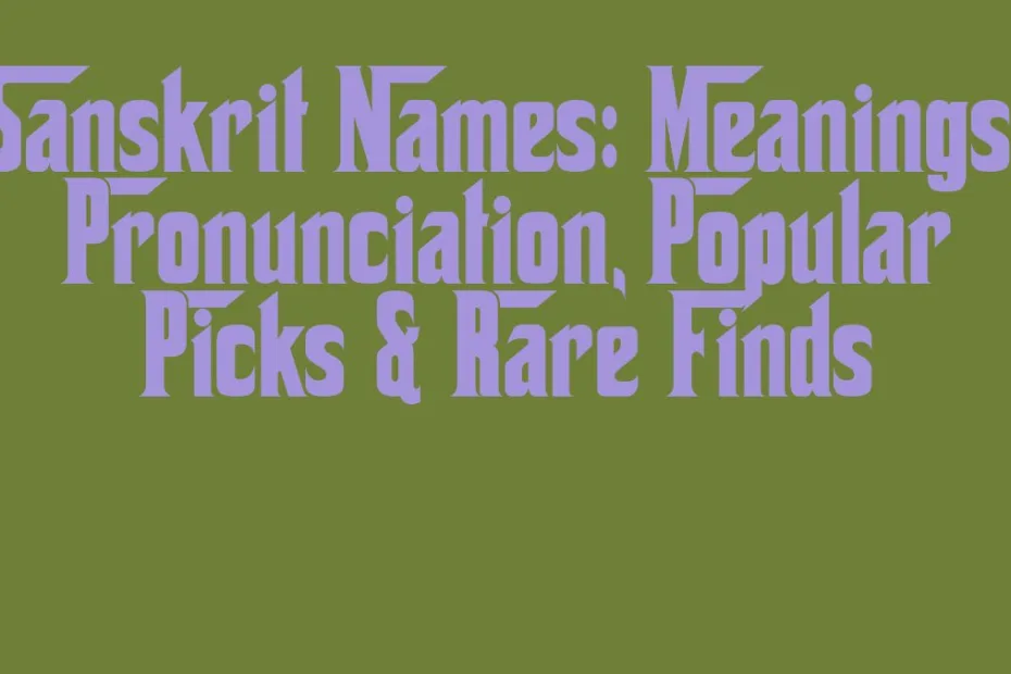 Sanskrit Names Meanings Pronunciation Popular Picks Rare Finds