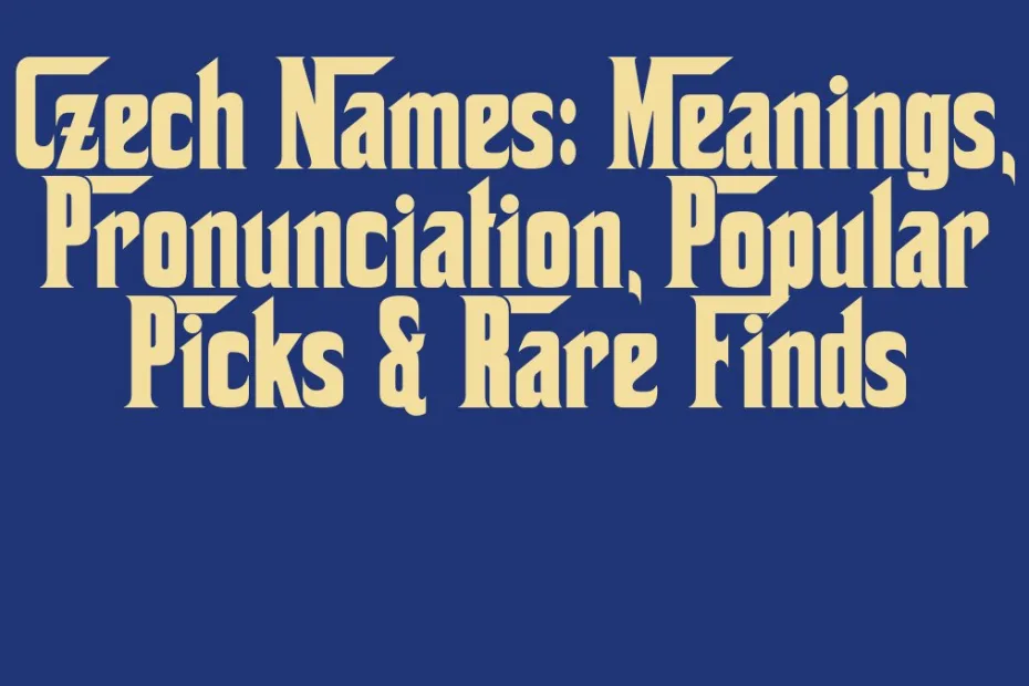 Czech Names Meanings Pronunciation Popular Picks Rare Finds