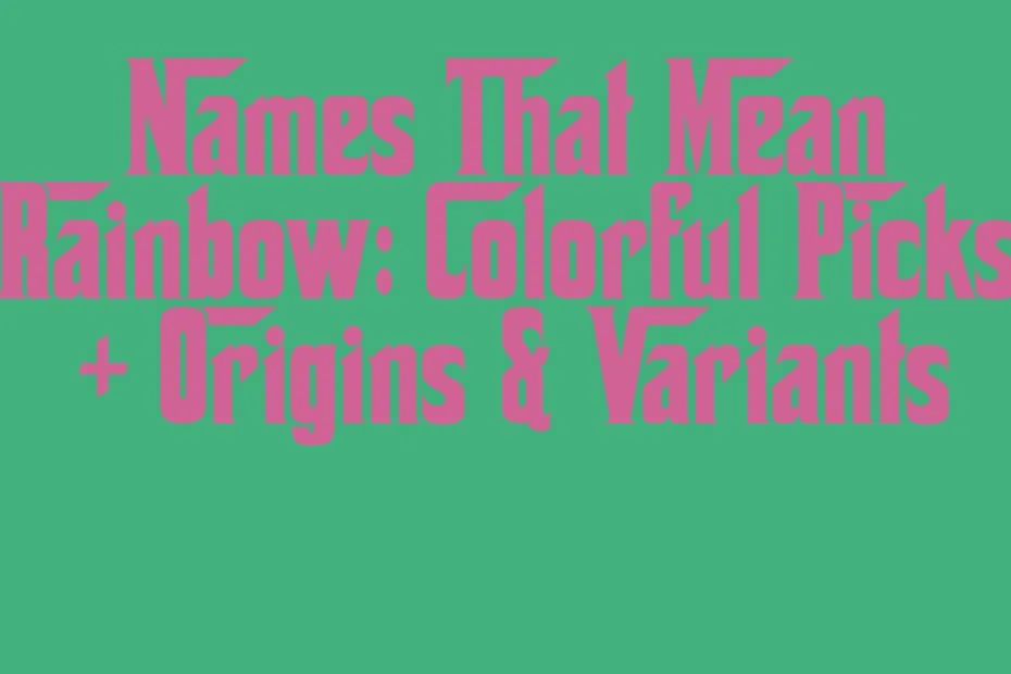 Names That Mean Rainbow Colorful Picks Origins Variants