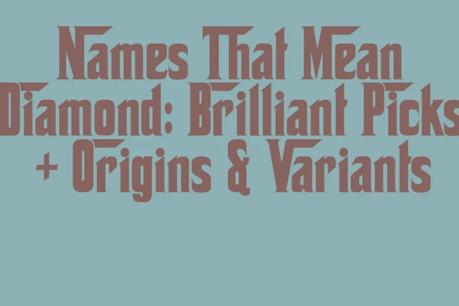 Names That Mean Diamond Brilliant Picks Origins Variants