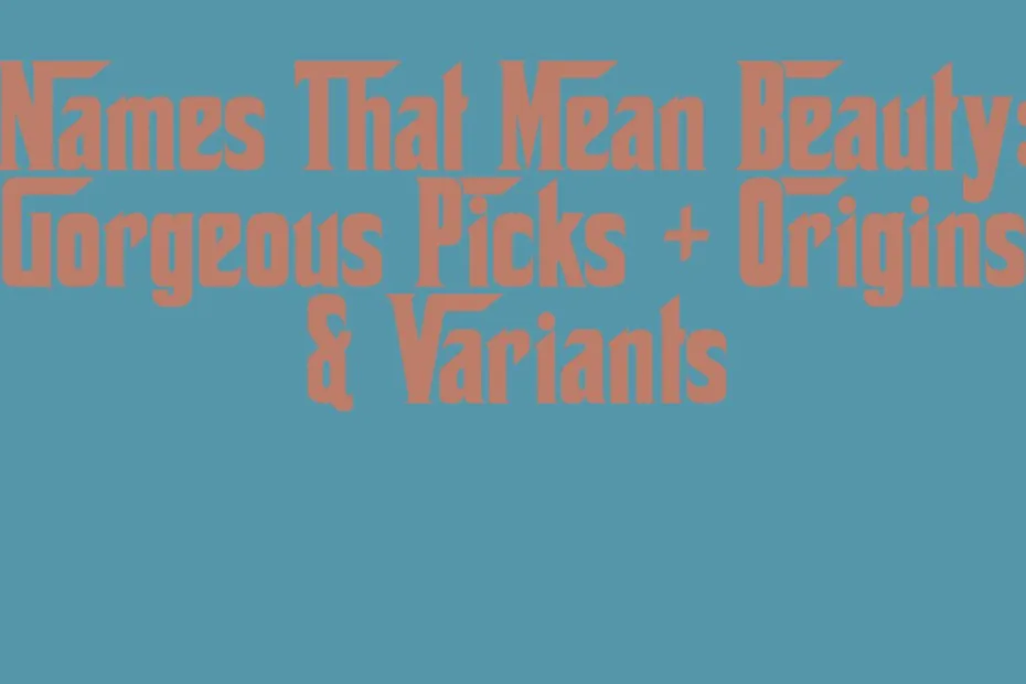 Names That Mean Beauty Gorgeous Picks Origins Variants