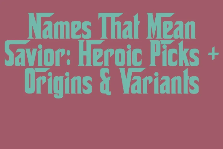 Names That Mean Savior Heroic Picks Origins Variants